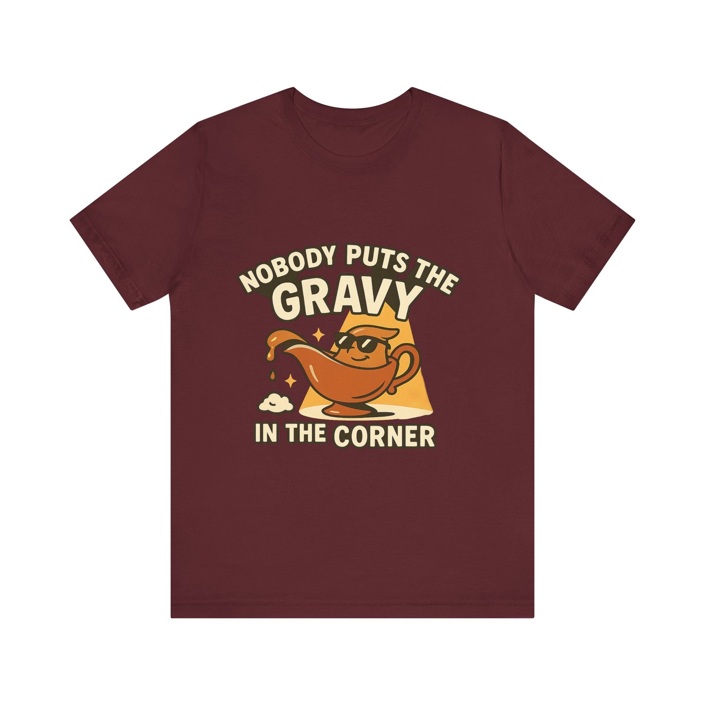 Nobody Puts the Gravy in the Corner – Thanksgiving Parody Tee