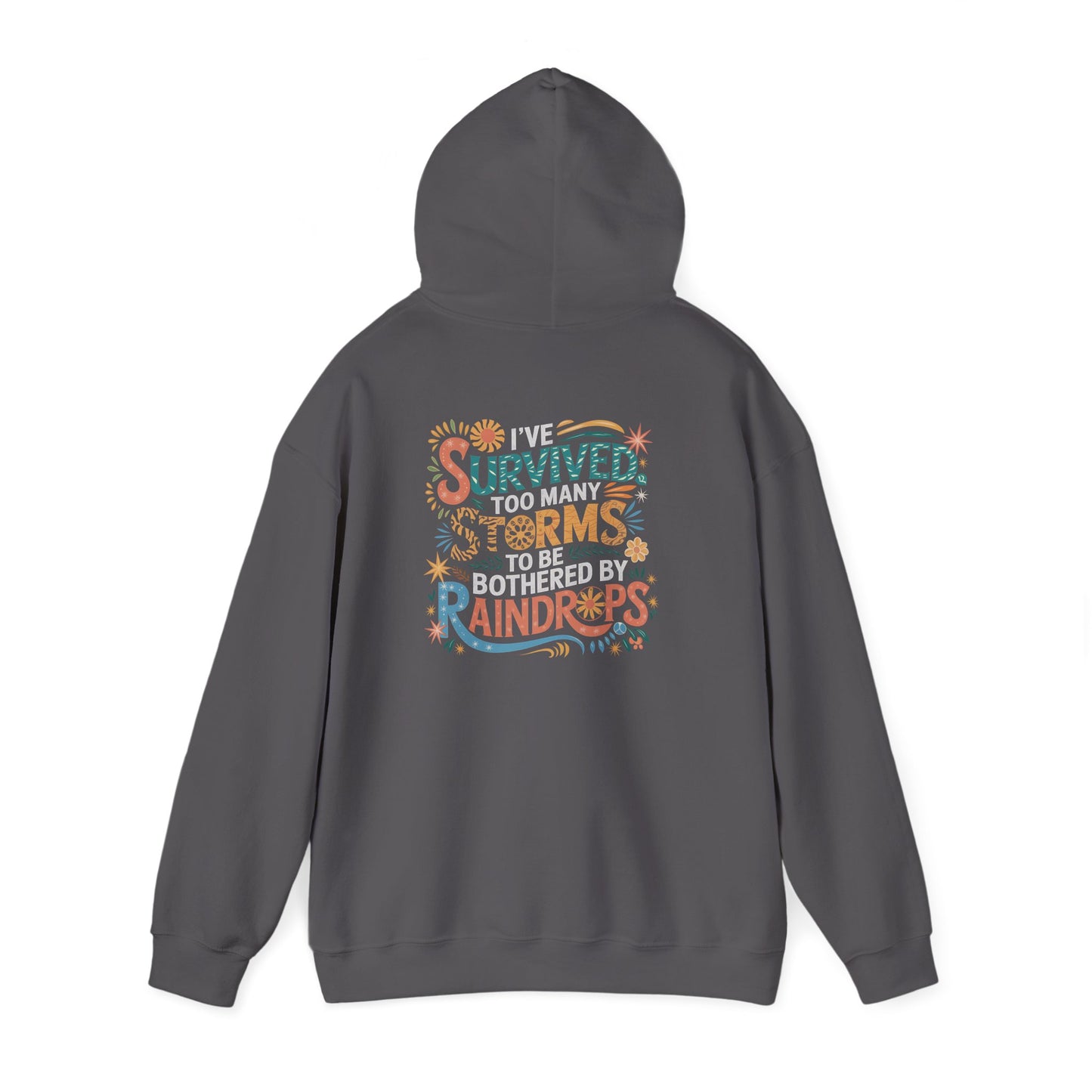 Survived Too Many Storms — Resilience Hoodie - Unisex Heavy Blend Sweatshirt