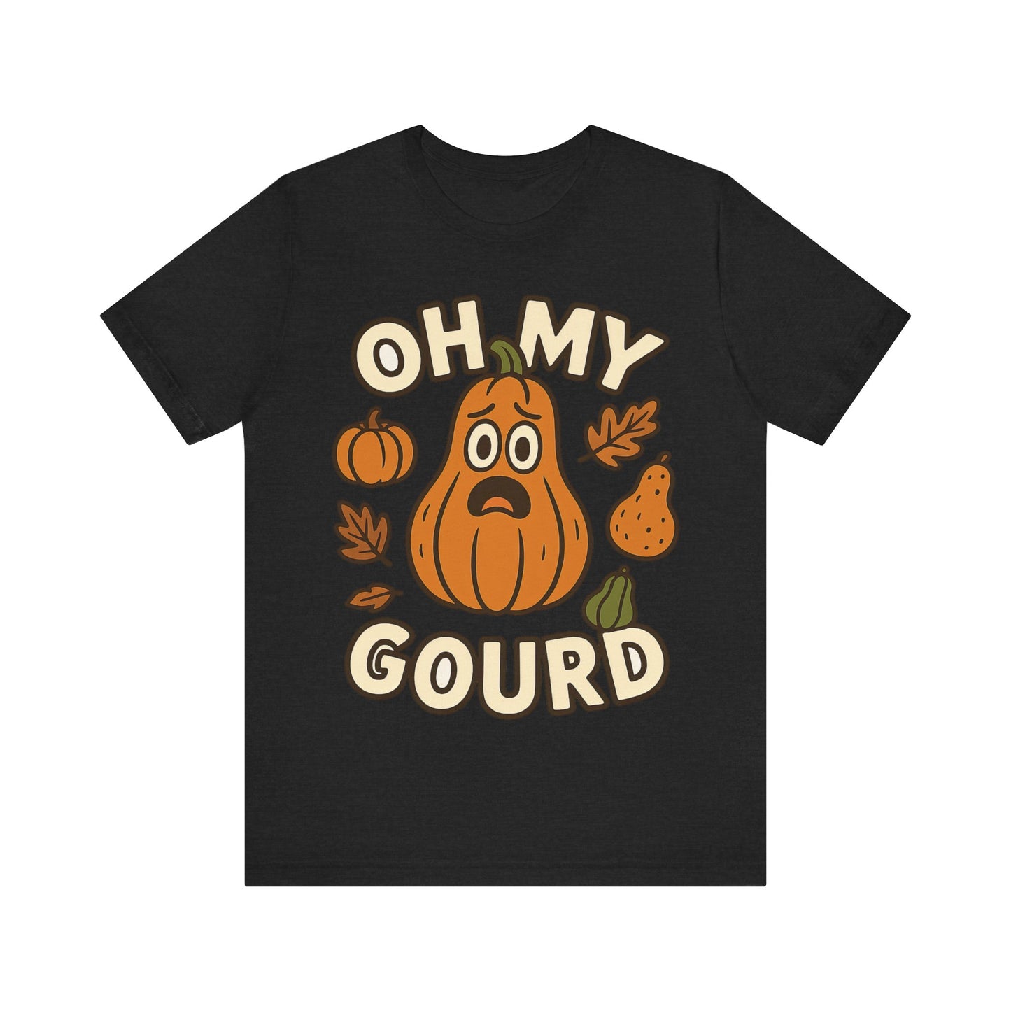 Oh My Gourd - Thanksgiving Chaos  T‑Shirt