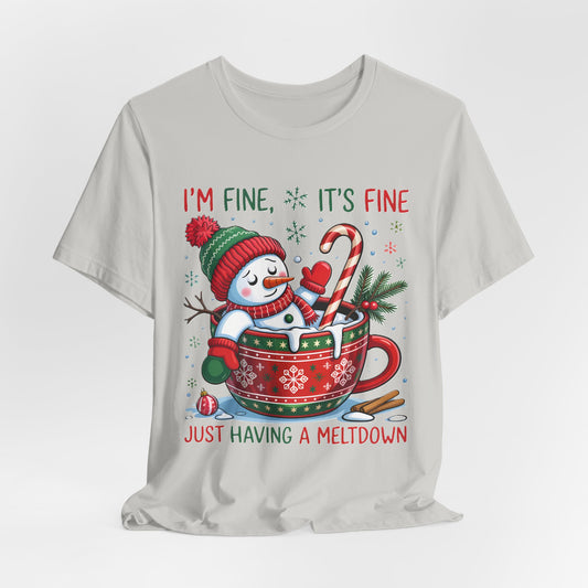 Melting Snowman Christmas Tee - "I'm Fine, It's Fine Just Having a Meltdown" Holiday T-Shirt