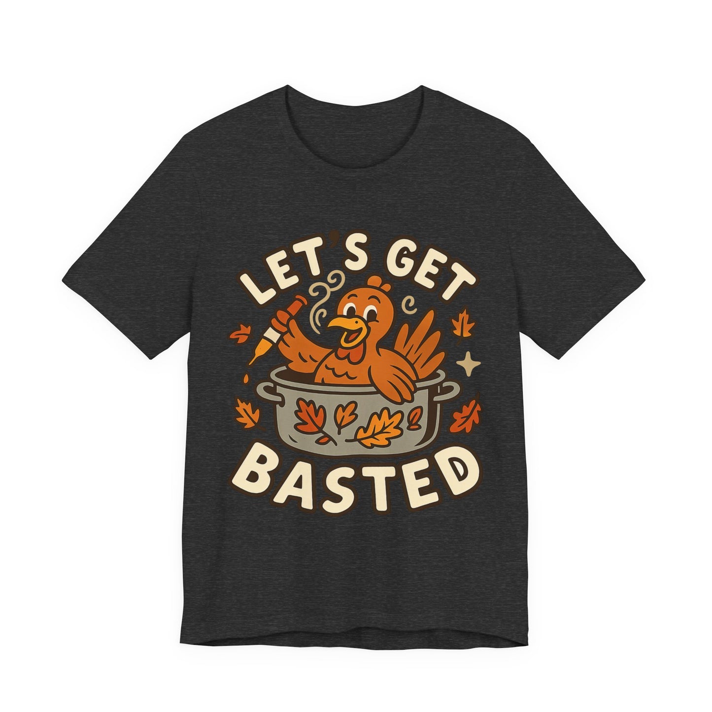 Let’s Get Basted – Funny Thanksgiving Turkey-in-a-Pot Tee