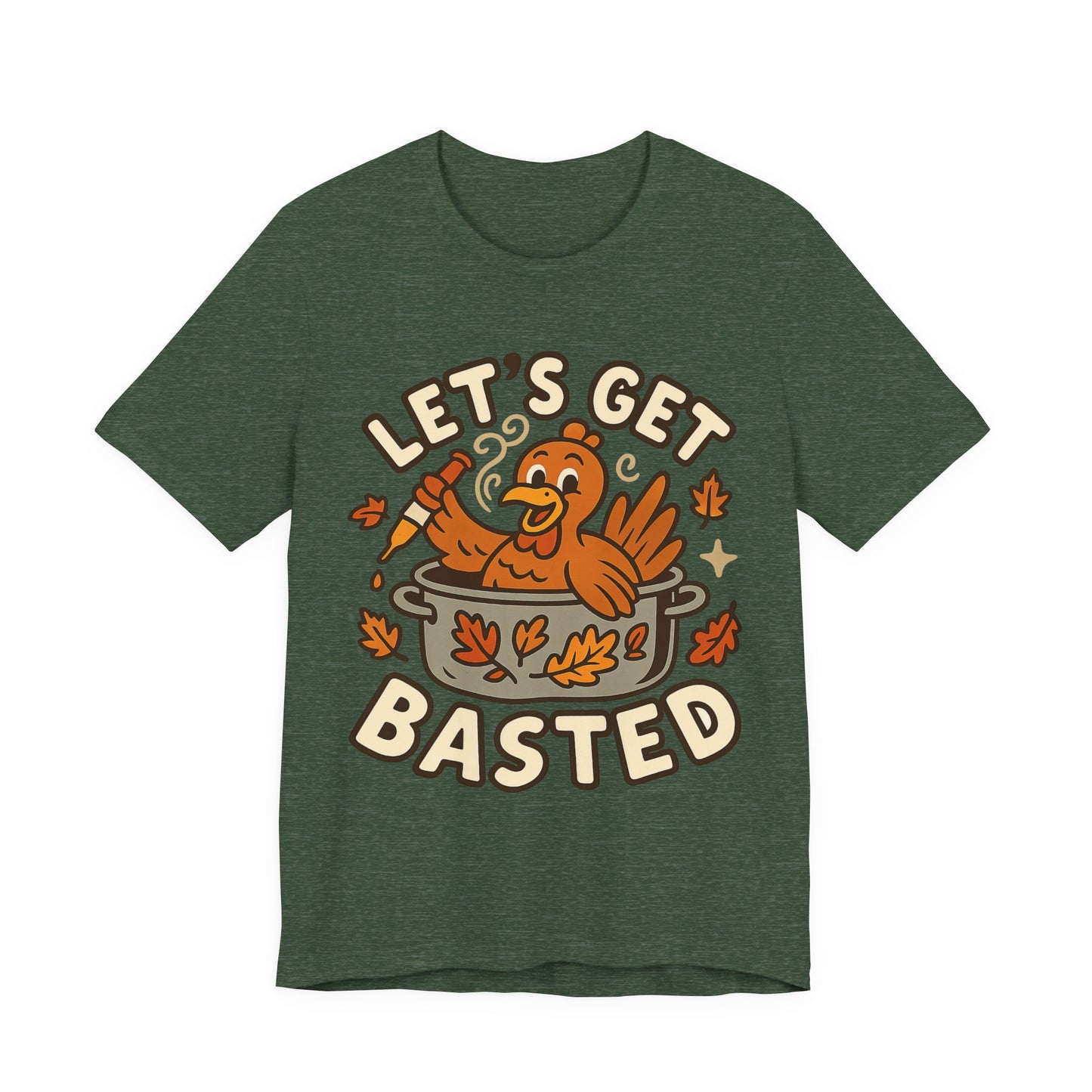 Let’s Get Basted – Funny Thanksgiving Turkey-in-a-Pot Tee