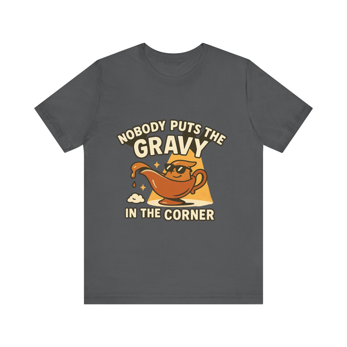 Nobody Puts the Gravy in the Corner – Thanksgiving Parody Tee