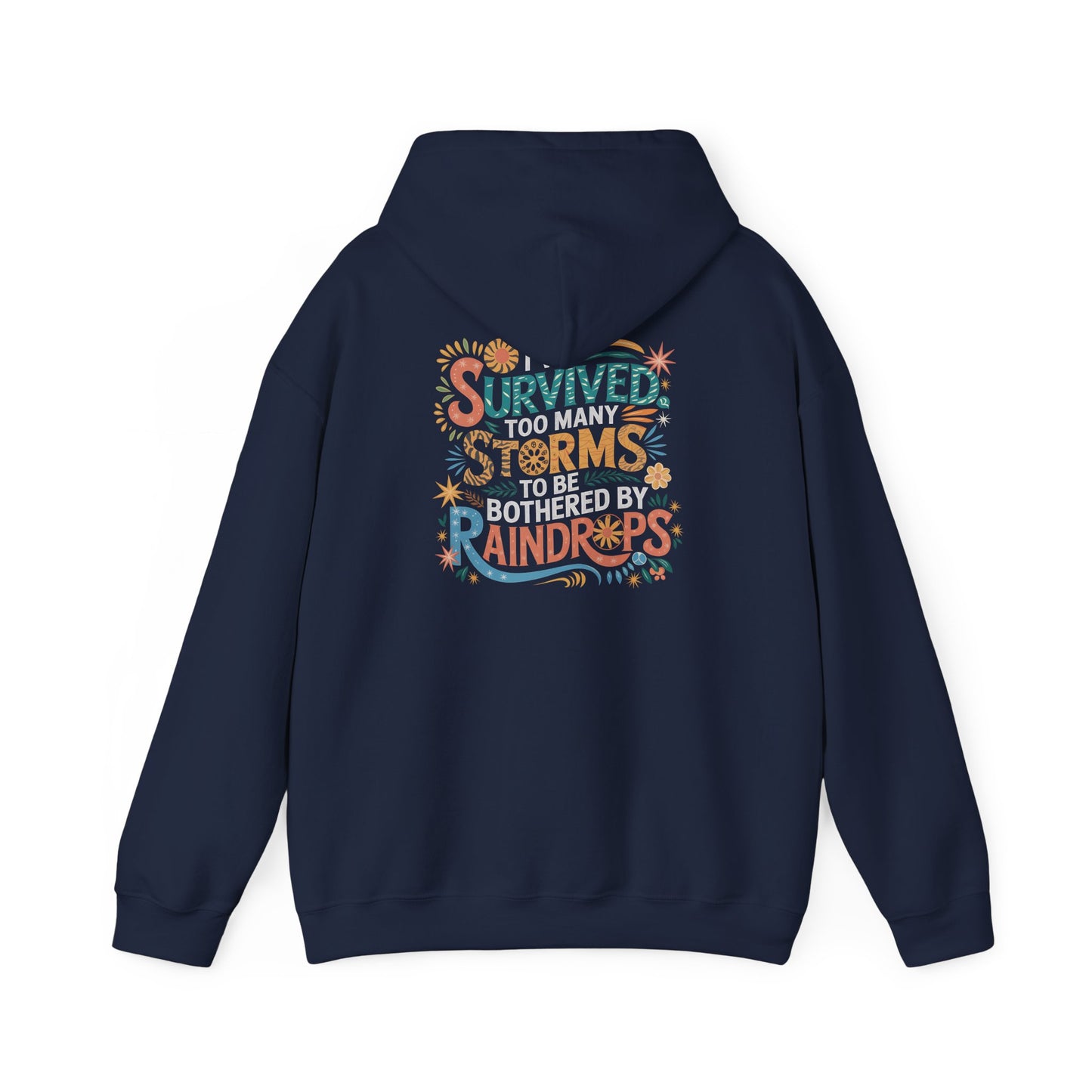 Survived Too Many Storms — Resilience Hoodie - Unisex Heavy Blend Sweatshirt