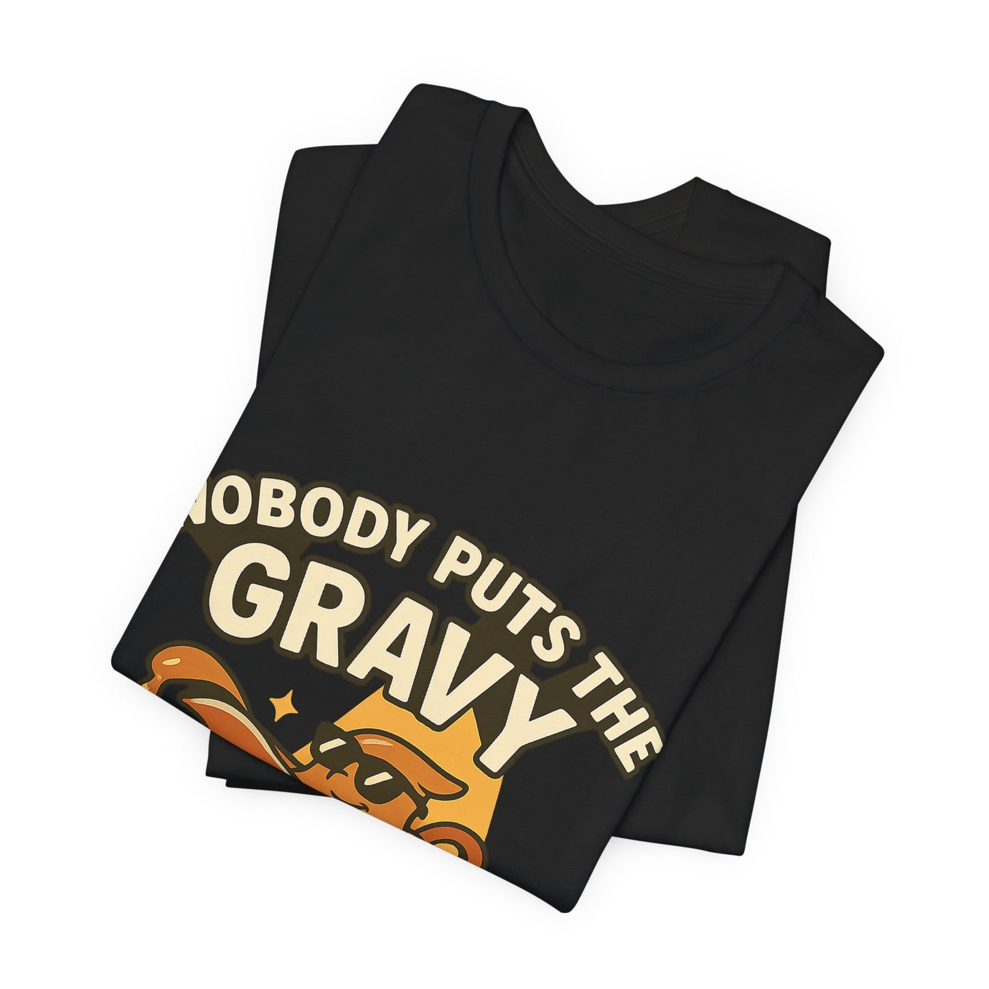 Nobody Puts the Gravy in the Corner – Thanksgiving Parody Tee