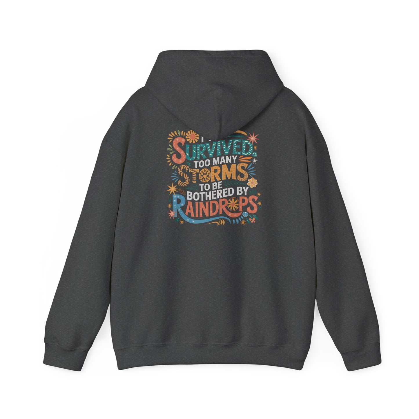 Survived Too Many Storms — Resilience Hoodie - Unisex Heavy Blend Sweatshirt