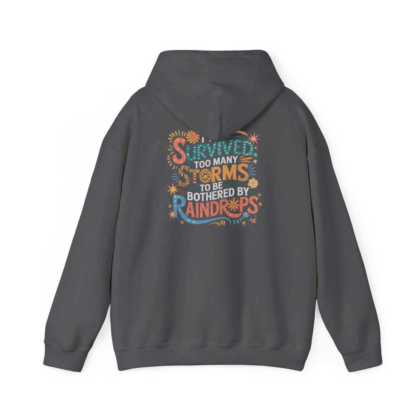 Survived Too Many Storms — Resilience Hoodie - Unisex Heavy Blend Sweatshirt