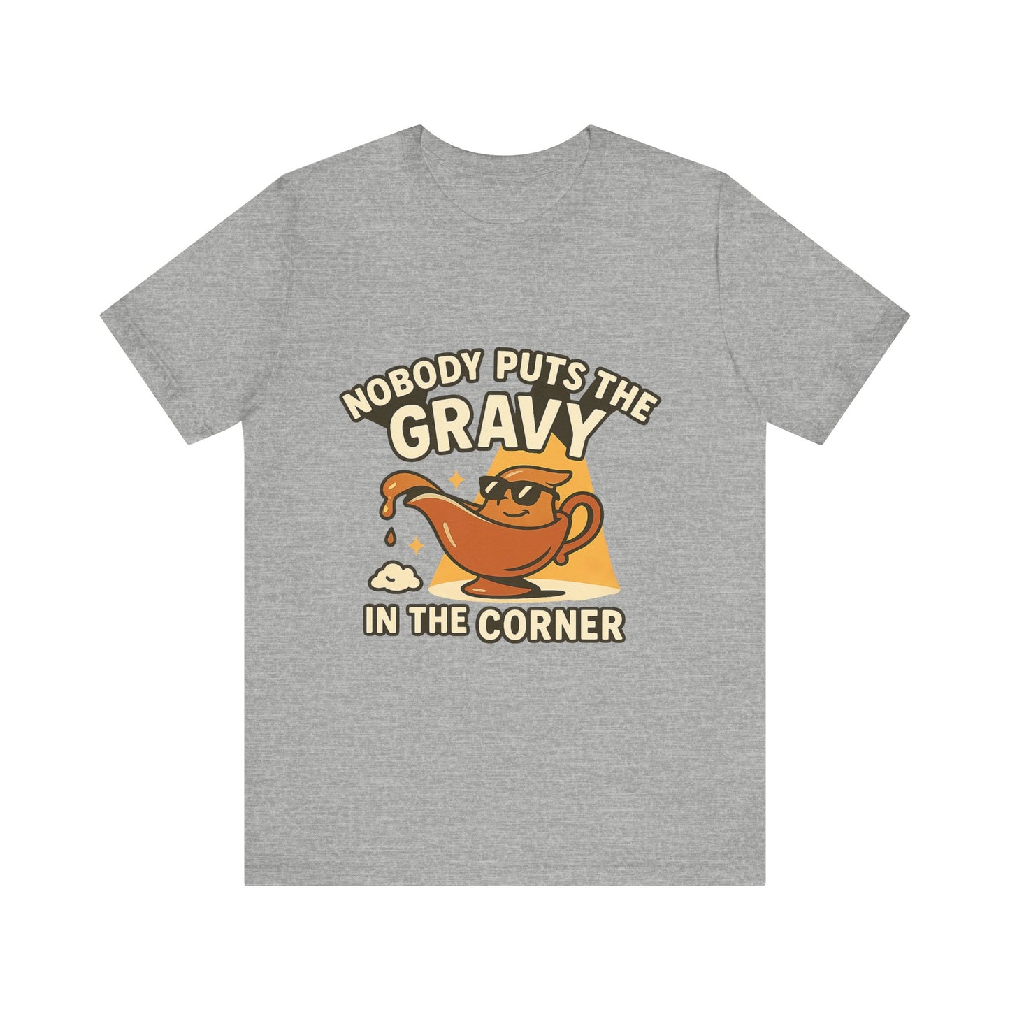 Nobody Puts the Gravy in the Corner – Thanksgiving Parody Tee
