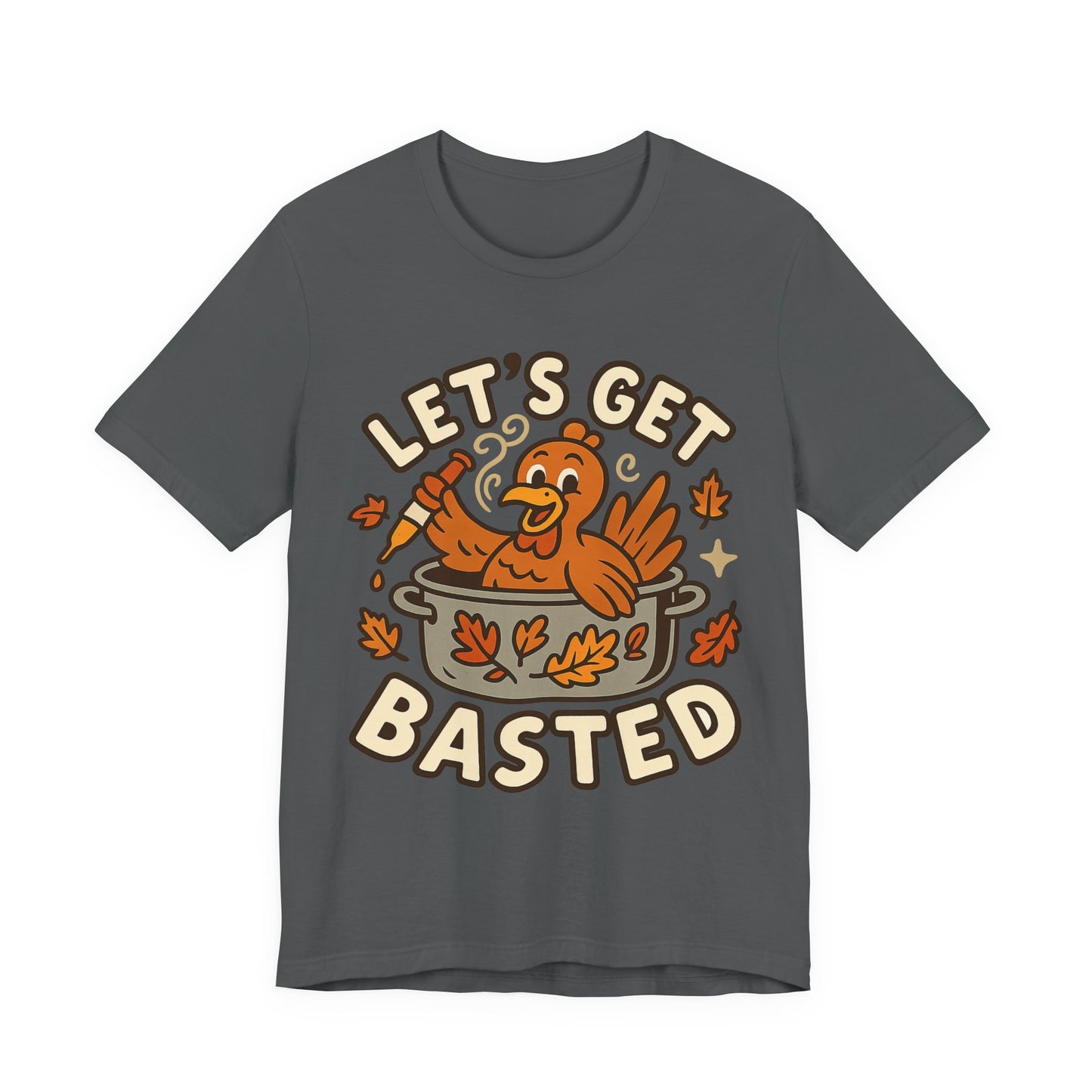 Let’s Get Basted – Funny Thanksgiving Turkey-in-a-Pot Tee