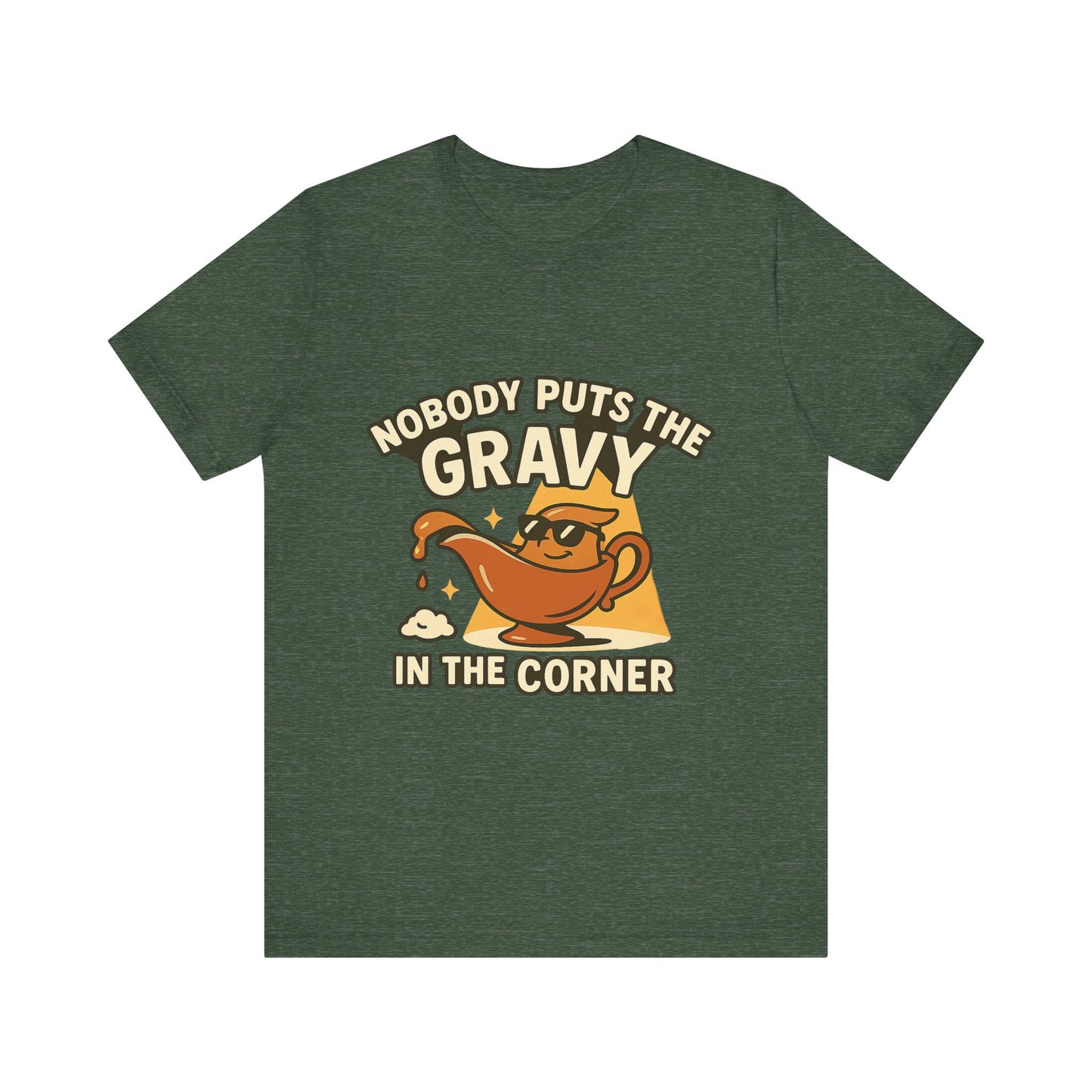 Nobody Puts the Gravy in the Corner – Thanksgiving Parody Tee