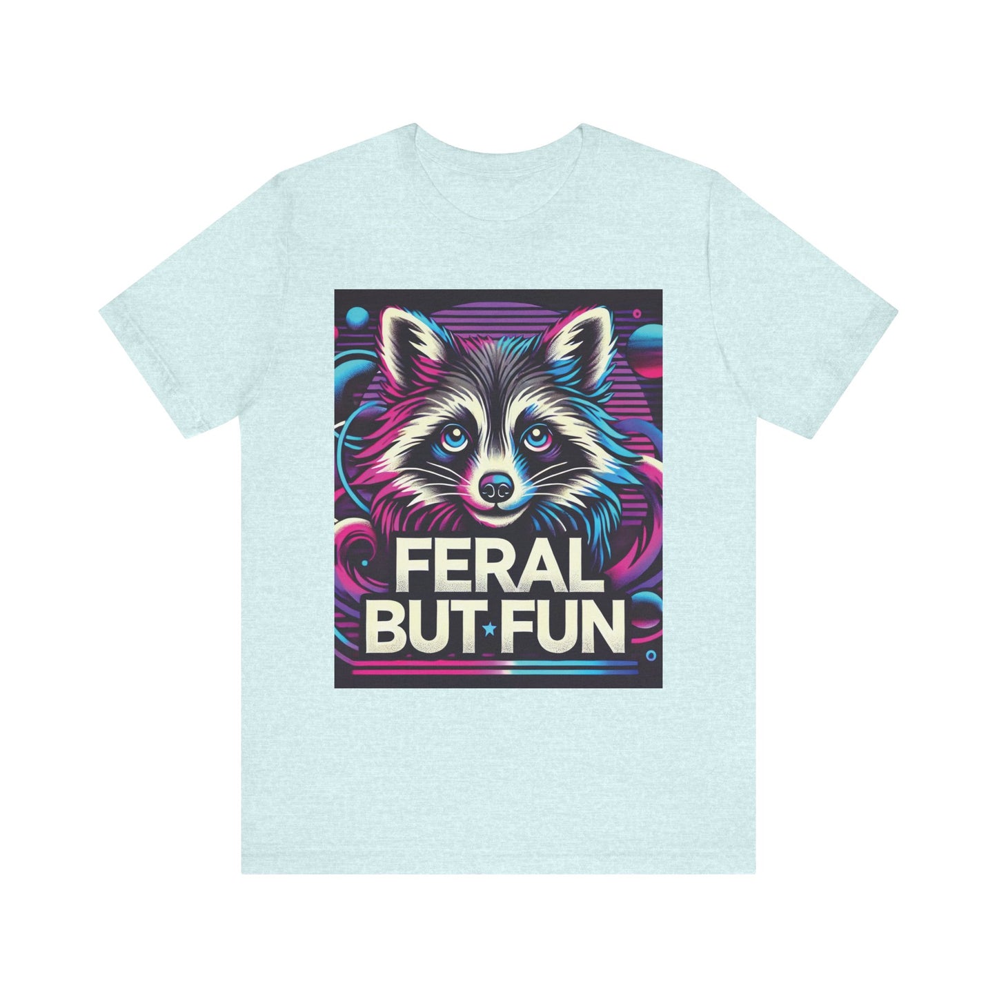 Fun but Feral Unisex Tee