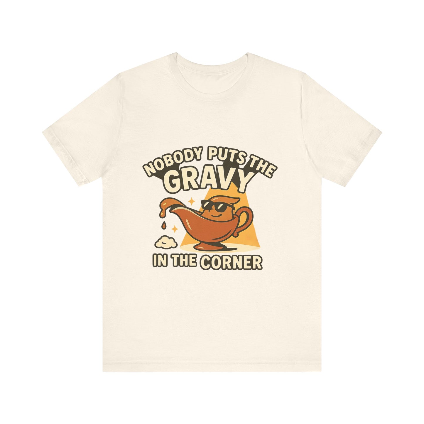 Nobody Puts the Gravy in the Corner – Thanksgiving Parody Tee