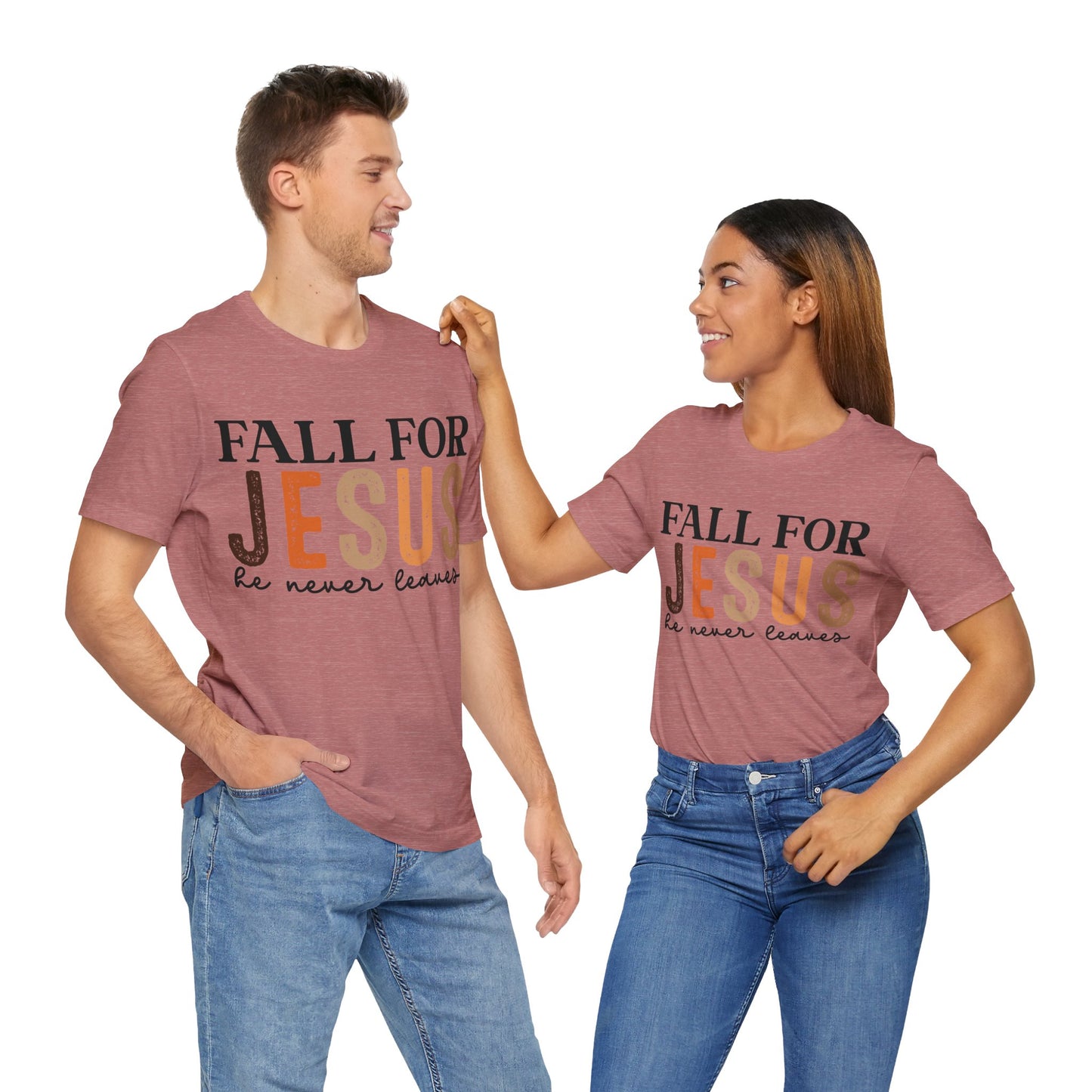 Fall for Jesus, He Never Leaves - Unisex Jersey Short Sleeve Tee