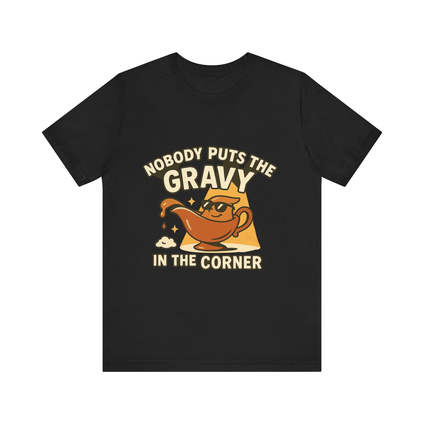 Nobody Puts the Gravy in the Corner – Thanksgiving Parody Tee