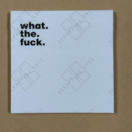 What. The. Fuck. — Sticky Notes